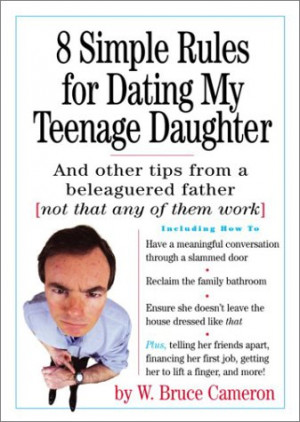 dating my teenage daughter and other tips from a beleaguered father ...