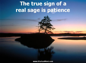 ... of a real sage is patience - Richard Aldington Quotes - StatusMind.com