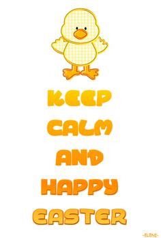 Keep Calm And Have A Happy Easter