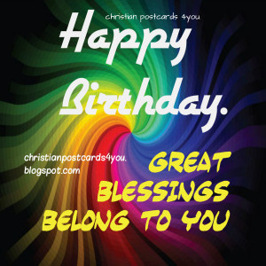 ... Birthday. Great Blessings to you. Christian quotes on birthday. Bible