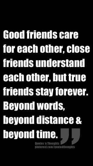 ... friends stay forever. Beyond words, beyond distance & beyond time
