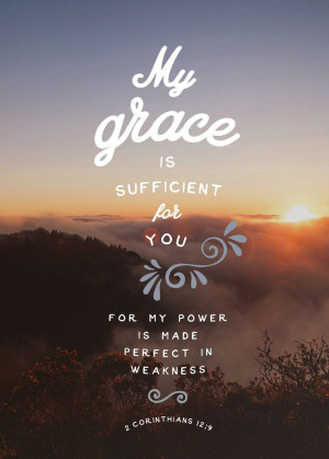 ... Grace, Beautiful Verses, 2 Corinthians 12 9, Grace Is Sufficient, Mi