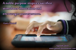 noble purpose inspires sacrifice, stimulates innovation and ...