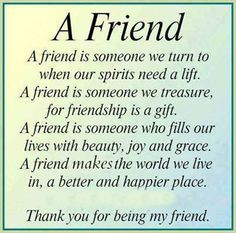 Awesome Friend Quotes A friend is someone we turn.
