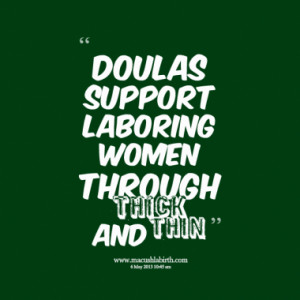 Doulas support laboring women through thick and thin