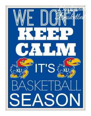 We don't keep calm it's KU basketball season by Backroadsandbball