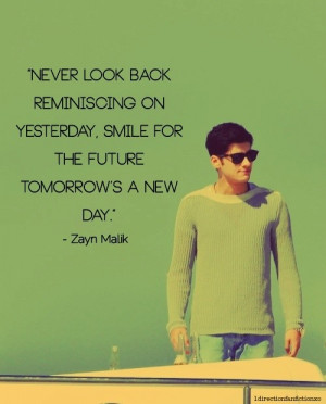 Zayn malik, quotes, sayings, never look back, positive