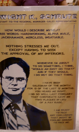 ll leave you with some wonderful advice from Dwight K. Schrute.