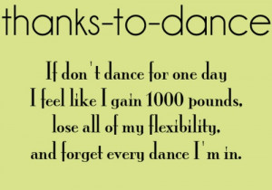 Thanks To Dance If Don’t Dance For One Day I Feel Like I Gain 1000 ...