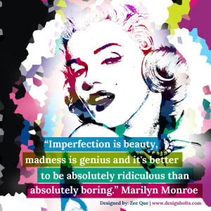 ... ridiculous than absolutely boring.” ― Marilyn Monroe, Marilyn