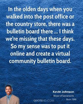 Kevin Johnson - In the olden days when you walked into the post office ...