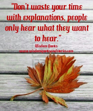 people only hear what they want to hear - Wisdom Quotes and Stories