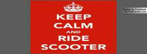 Keep Calm and ride scooter Profile Facebook Covers