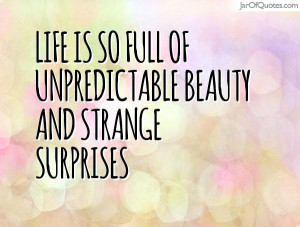 life surprises quotes unpredictable so quotesgram