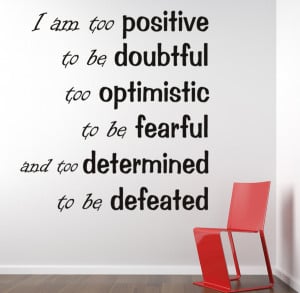 am too positive... Inspirational Wall Decal Quotes