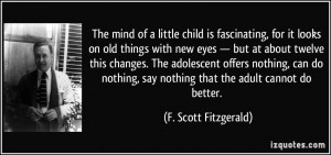 The mind of a little child is fascinating, for it looks on old things ...
