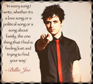 Billie Joe quote. Sorry not sorry I'm going on a Billie pinning spree