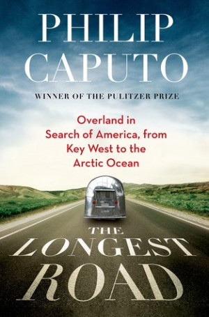 ... Road: Overland in Search of America, from Key West to the Arctic Ocean