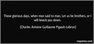 ... or I will knock you down. - Charles Antoine Guillaume Pigault-Lebrun