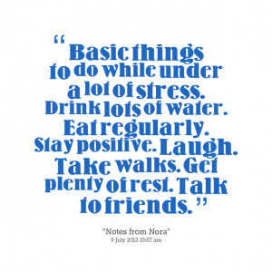 Quotes Picture: basic things to do while under a lot of stress drink ...