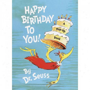To quote Dr. Suess on his birthday we say: