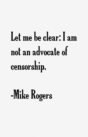Let me be clear: I am not an advocate of censorship.