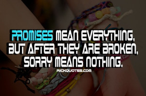 Promises Quotes | Sorry Mean Nothing