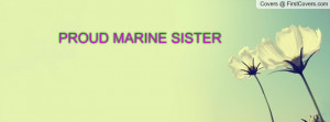 PROUD MARINE SISTER Profile Facebook Covers