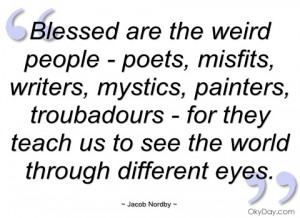 blessed are the weird people - poets jacob nordby