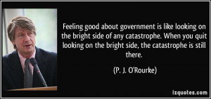 bright side of any catastrophe. When you quit looking on the bright ...