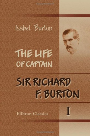 ... “The Life Of Captain Sir Richard F. Burton” as Want to Read