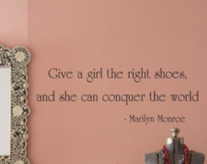 Marilyn Monroe Quote Wall Decal 'Give a girl the right shoes, and she ...