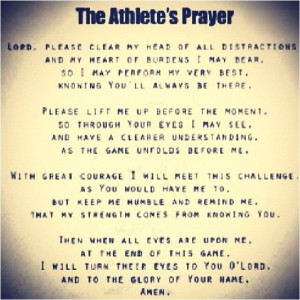 Athlete's prayer....love it! Should be said before every game with the ...