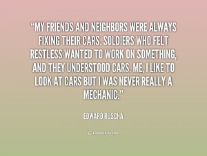 quote-Edward-Ruscha-my-friends-and-neighbors-were-always-fixing-211410 ...