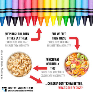 ... children for eating crayons but we feed them cereal with colouring