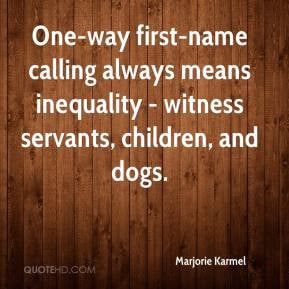 One-way first-name calling always means inequality - witness servants ...