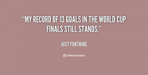 JUST FONTAINE QUOTES
