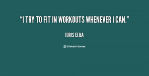 quote-Idris-Elba-i-try-to-fit-in-workouts-whenever-126827.png