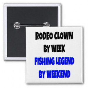 Fishing Legend Rodeo Clown Pinback Button