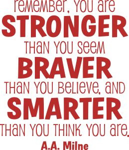 Milne Quote: Stronger. Braver. Smarter.