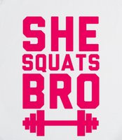 Squats Quotes She squats bro - now this is a