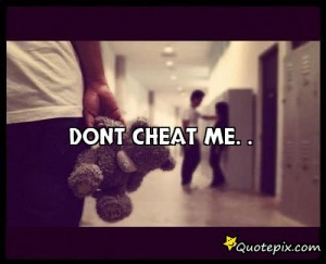 Dont Cheat Me. . ..