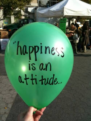 Happiness is an attitude, We either make ourselves miserable, or happy ...