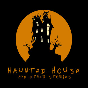 Haunted House - And Other Stories cover art