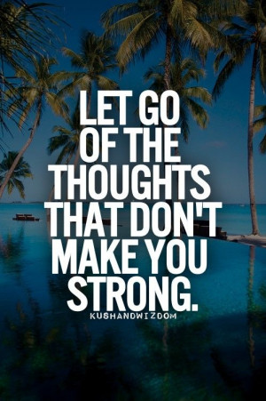 let go, life, palm trees, quotes, sea, strong, thoughts