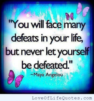 Maya Angelou quote on facing defeats in life