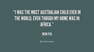 was the most Australian child ever in the world, even though my home ...