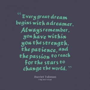 Quotes Picture: every great dream begins with a dreamer always ...