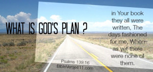 God's Plan Bible Verses - What is God's Plan? Psalms 139:16 - in Your ...