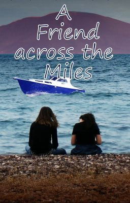 FRIEND ACROSS THE MILES